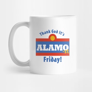 Thank God It's Alamo-st Friday! Mug